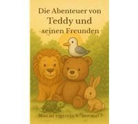 Die Abenteuer von Teddy und seinen Freunden: Was ist eigentlich "normal"?