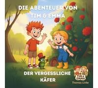 Die Abenteuer von Tim und Emma: Der vergessliche Käfer