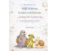 Die Abenteuer von Willi Walross Schildi Schildkröte und Schnecki Schnecke