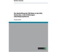 Die Abschaffung der CRS-Rules in den USA: Status Quo, erste Erfahrungen, Zukunftsperspektiven Schneider, Matthias (Auteur)