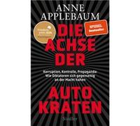 Die Achse der Autokraten | Anne Applebaum Anne ApplebaumAnne Applebaum (Auteur)