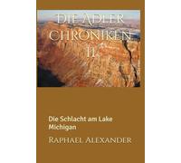 Die Adler Chroniken II: Die Schlacht am Lake Michigan