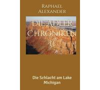 Die Adler Chroniken II: Die Schlacht am Lake Michigan