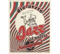 Die Ärzte - Jazz Ist Anders