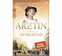Die Ärztin : Die Wege der Liebe – Rowohlt