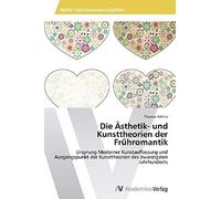 Die Ästhetik- Und Kunsttheorien Der Frühromantik