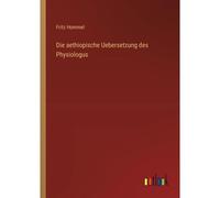 Die Aethiopische Uebersetzung Des Physiologus