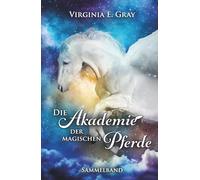 Die Akademie der magischen Pferde: Sammelband