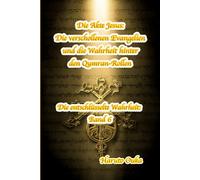 Die Akte Jesus: Die verschollenen Evangelien und die Wahrheit hinter den Qumran-Rollen