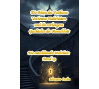 Die Akten des Vatikans: Verbotene Wahrheiten und die verborgene Geschichte der Menschheit