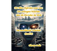 Die Alien-Hybriden unter uns: Die verborgene Wahrheit über die Herrscher der Erde