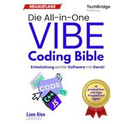 Die All-in-One Vibe Coding Bible: Echte Softwareentwicklung mit GenAI