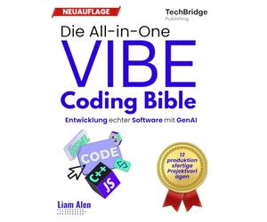 Die All-in-One Vibe Coding Bible: Echte Softwareentwicklung mit GenAI