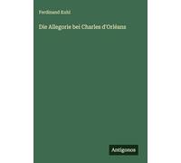 Die Allegorie bei Charles d'Orléans