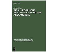 Die Allegorische Exegese Des Philo Aus Alexandreia