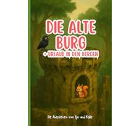 Die alte Burg + Urlaub in den Bergen: Die Abenteuer von Epi und Kalle