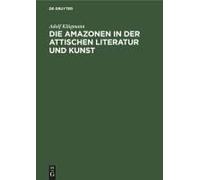 Die Amazonen In Der Attischen Literatur Und Kunst