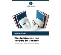 Die Ambivalenz Des Körpers Im Theater