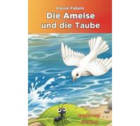 Die Ameise und die Taube: The Ant and the Dove Classic Tale in German