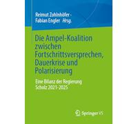 Die Ampel-Koalition zwischen Fortschrittsversprechen, Dauerkrise und Polarisierung: Eine Bilanz der Regierung Scholz 2021-2025