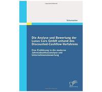 Die Analyse Und Bewertung Der Luxus Cars Gmbh Anhand Des Discounted-Cashflow-Verfahrens