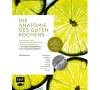 Die Anatomie des guten Kochens. Die Vielfalt des Geschmacks einfach auf den Punkt gebracht: Mit über 100 Rezepten zum Aromenfeuerwerk - Der New-York-Times-Bestseller - Empfohlen von Yotam Ottolenghi
