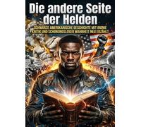 Die andere Seite der Helden: Schwarze amerikanische Geschichte mit Ironie Kritik und schonungsloser Wahrheit neu erzählt