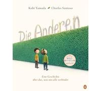 Die Anderen: Eine Geschichte über das, was uns alle verbindet - Das relevanteste Bilderbuch unserer Zeit von DEIN SPIEGEL-Bestsellerautor Kobi Yamada für Kinder und Erwachsene