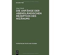Die Anfänge Der Abendländischen Rezeption Des Nizänums