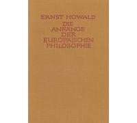 Die Anfänge der Europäischen Philosophie.