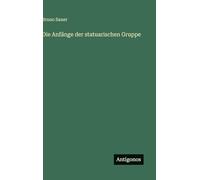 Die Anfänge der statuarischen Gruppe