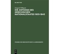 Die Anfänge Des Griechischen Nationalstaates 1833-1843