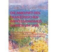 Die Ankunft Des Französischen Impressionismus In Wien Um 1900