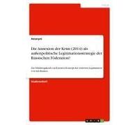 Die Annexion Der Krim (2014) Als Außenpolitische Legitimationsstrategie Der Russischen Föderation?