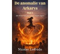 Die Anomalie von Arkarys - Band 1: Dieser Kiesel hätte niemals dort liegen dürfen