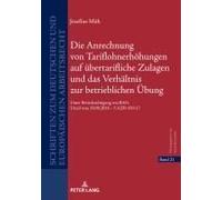 Die Anrechnung Von Tariflohnerhöhungen Auf Übertarifliche Zulagen Und Das Verhältnis Zur Betrieblichen Übung