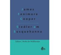 Die Ansiedler An Den Quellen Des Susquehanna