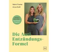 Die Anti-Entzündungs-Formel Zurück in deine Kraft - das 6-Wochen-Programm | Antientzündliche Rezepte bei Autoimmunerkrankungen. Ernährungsplan gegen Gelenkschmerzen, Müdigkeit und ständige Erschöpfung