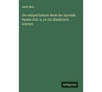 Die Antipetrinische Rede Des Apostels Paulus (Gal. 2, 14-21) Dialektisch Erörtert
