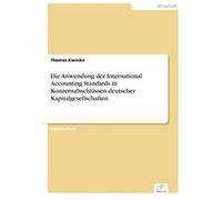 Die Anwendung Der International Accounting Standards In Konzernabschlüssen Deutscher Kapitalgesellschaften