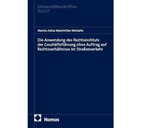 Die Anwendung des Rechtsinstituts der Geschäftsführung ohne Auftrag auf Rechtsverhältnisse im Straßenverkehr