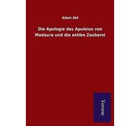 Die Apologie Des Apuleius Von Madaura Und Die Antike Zauberei