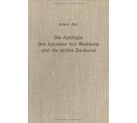 Die Apologie Des Apuleius Von Madaura Und Die Antike Zauberei