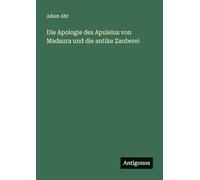 Die Apologie des Apuleius von Madaura und die antike Zauberei