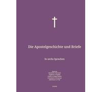 Die Apostelgeschichte und Briefe: In sechs Sprachen : Deutsch; Russisch; Englisch; Latein; Griechisch; Hebräisch.