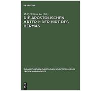 Die Apostolischen Väter 1: Der Hirt Des Hermas