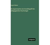 Die Apperzeption als Grundbegriff der pädagogischen Psychologie