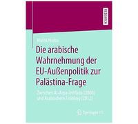 Die Arabische Wahrnehmung Der Eu-Außenpolitik Zur Palästina-Frage