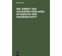 Die Arbeit Des Akademie-Verlages Im Dienste Der Wissenschaft