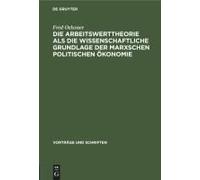 Die Arbeitswerttheorie Als Die Wissenschaftliche Grundlage Der Marxschen Politischen Ökonomie
